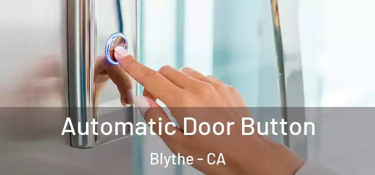 Automatic Door Button Blythe - CA