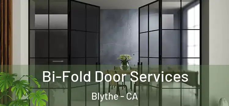 Bi-Fold Door Services Blythe - CA