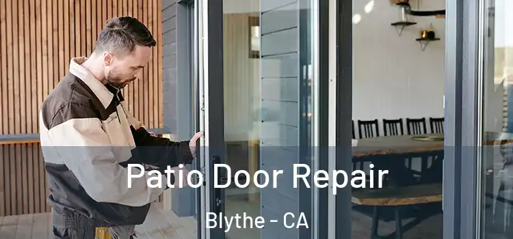 Patio Door Repair Blythe - CA